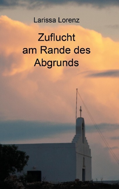 Cover: 9783849574628 | Zuflucht am Rande des Abgrunds | Larissa Lorenz | Taschenbuch | 432 S.