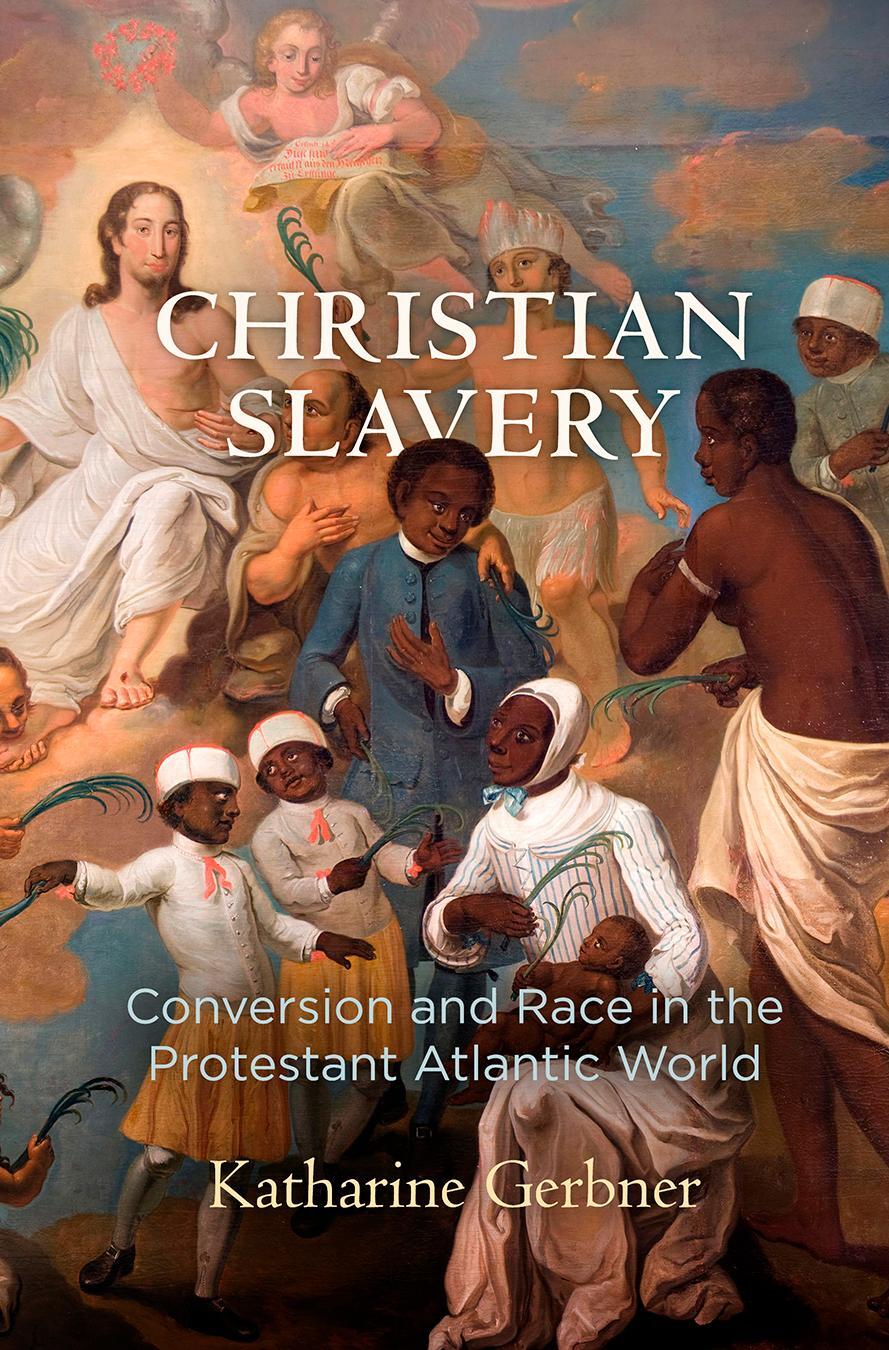 Cover: 9780812224368 | Christian Slavery: Conversion and Race in the Protestant Atlantic...