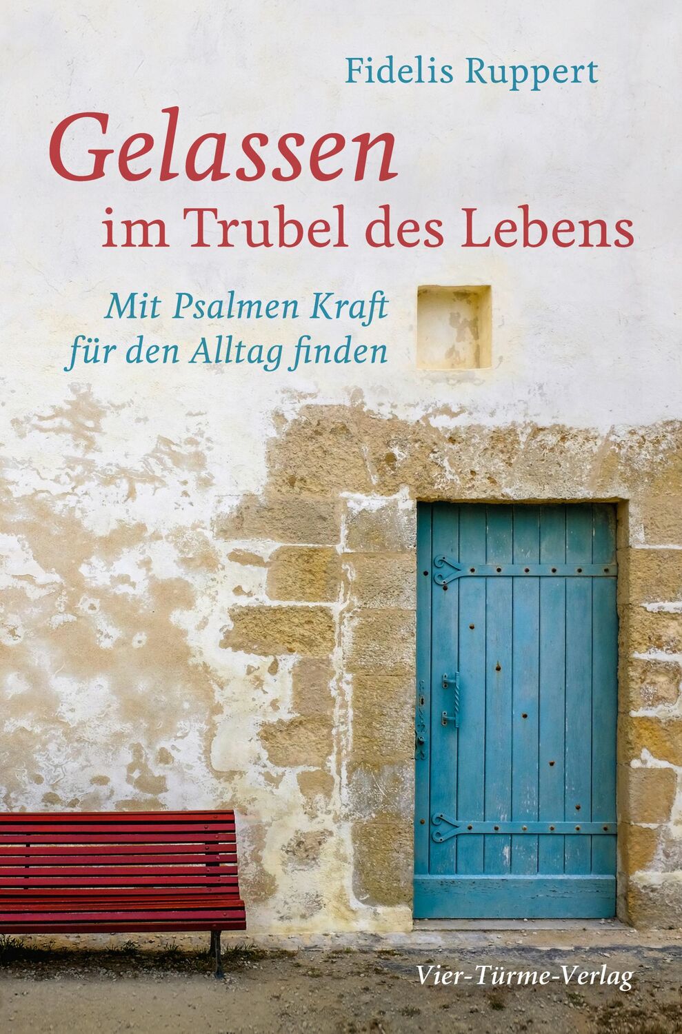 Cover: 9783736500112 | Gelassen im Trubel des Lebens | Fidelis Ruppert | Buch | 176 S. | 2016