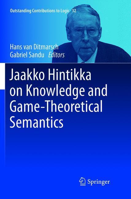Cover: 9783319874142 | Jaakko Hintikka on Knowledge and Game-Theoretical Semantics | Buch