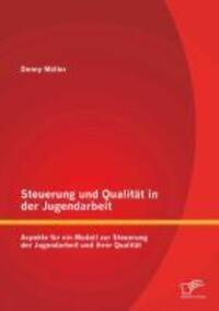 Cover: 9783842861602 | Steuerung und Qualität in der Jugendarbeit: Aspekte für ein Modell...