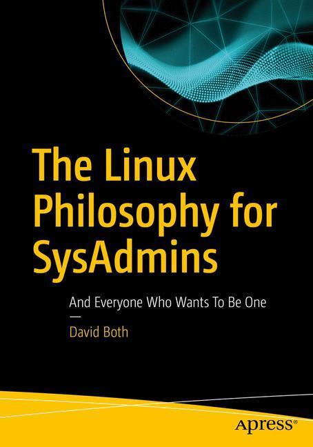 Cover: 9781484237298 | The Linux Philosophy for SysAdmins | And Everyone Who Wants To Be One