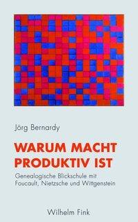 Cover: 9783770557851 | Warum Macht produktiv ist | Jörg Bernardy | Taschenbuch | 221 S.