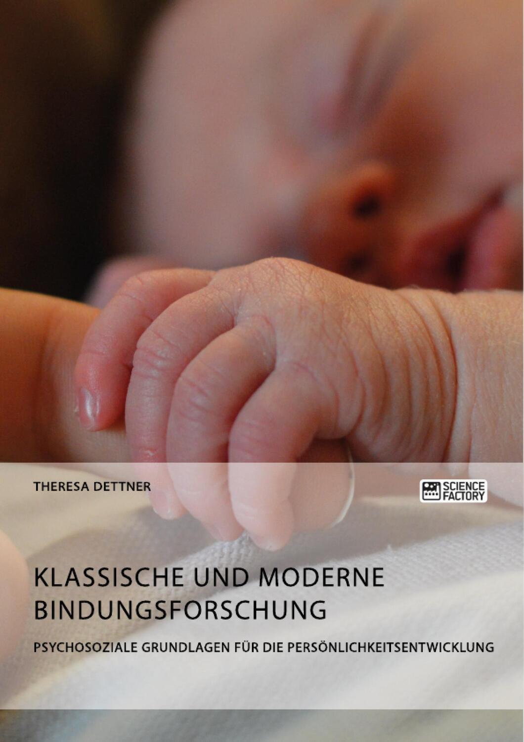 Cover: 9783956874512 | Klassische und moderne Bindungsforschung. Psychosoziale Grundlagen...