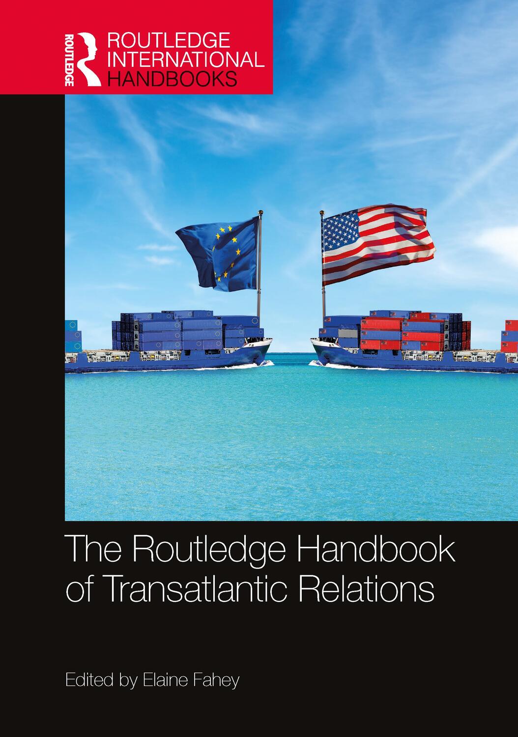 Cover: 9781032255347 | The Routledge Handbook of Transatlantic Relations | Elaine Fahey