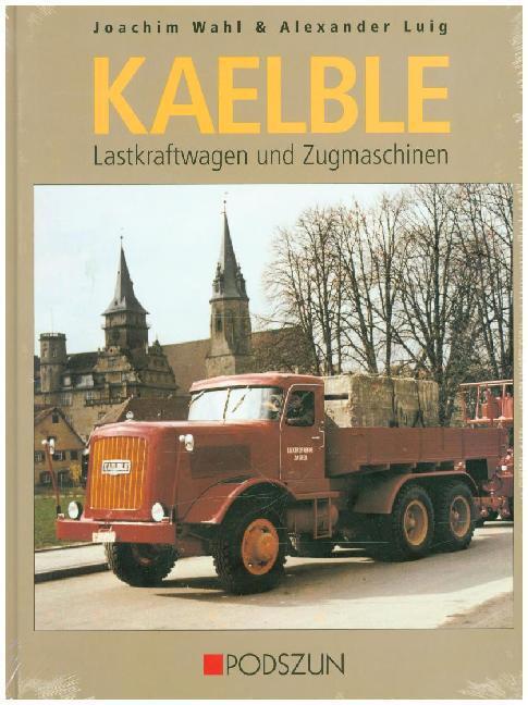 Cover: 9783861332077 | Kaelble Lastkraftwagen und Zugmaschinen | Joachim Wahl (u. a.) | Buch