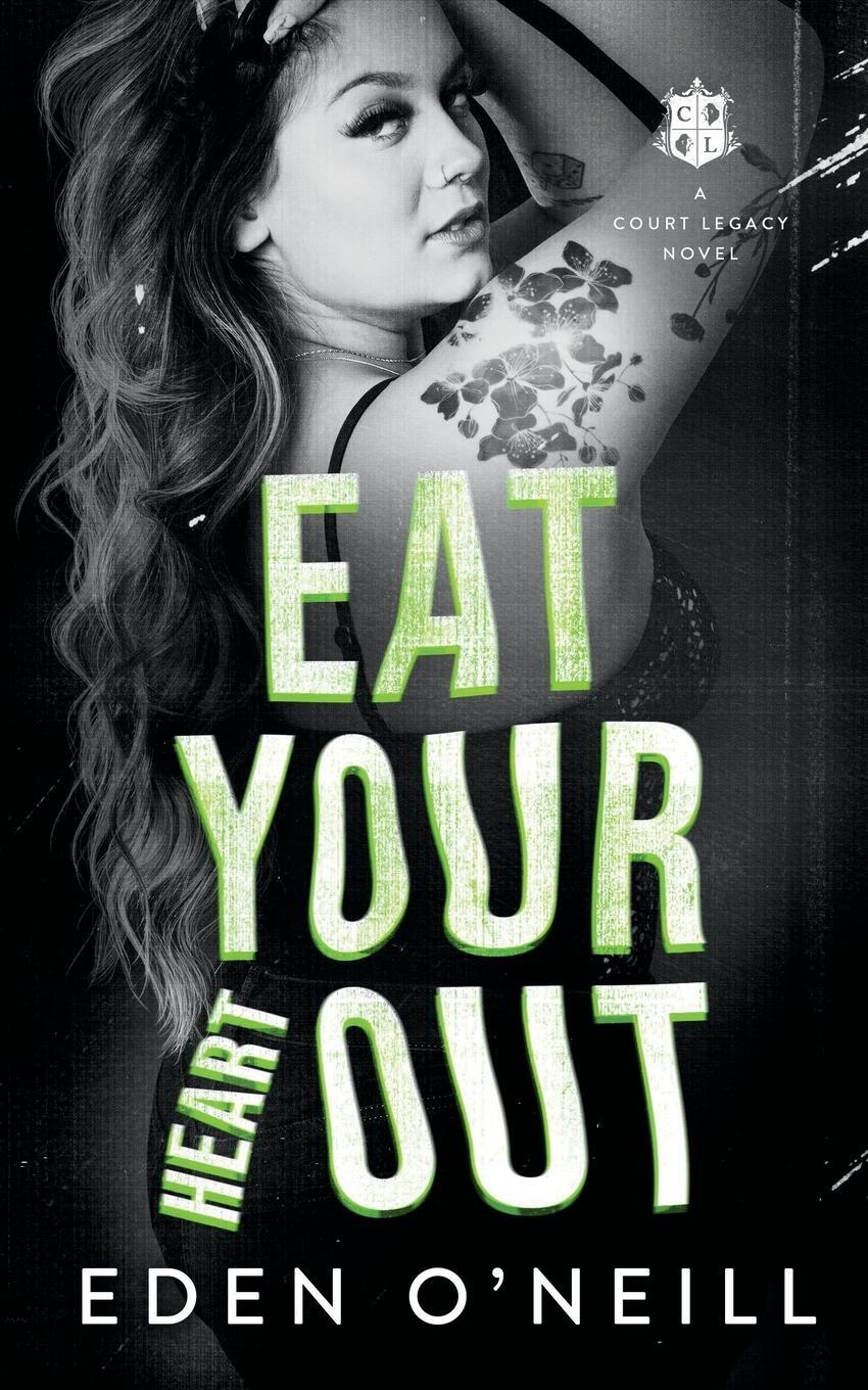 Cover: 9781958046159 | Eat Your Heart Out | Eden O'Neill | Taschenbuch | Court Legacy | 2022