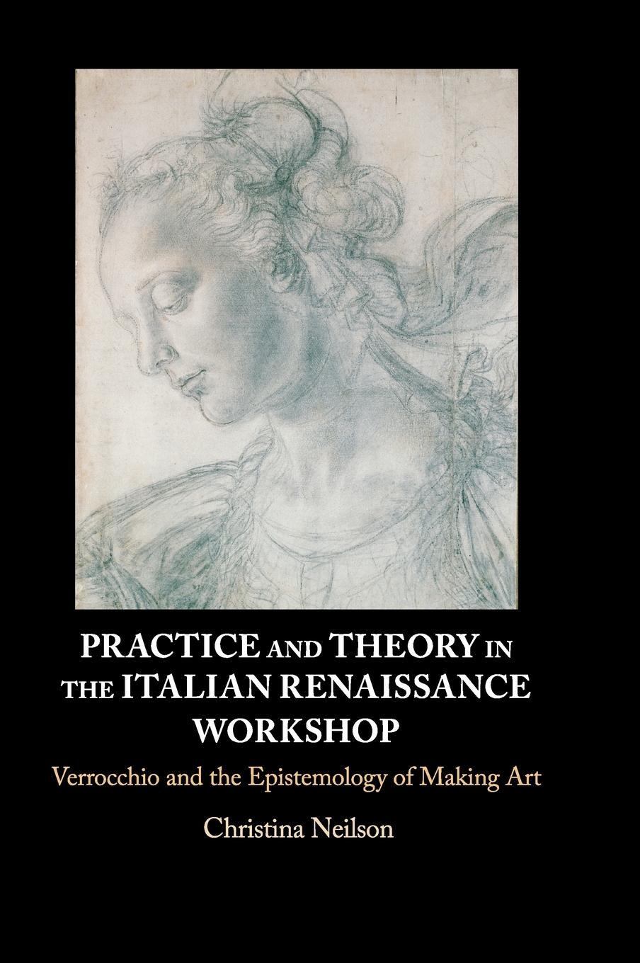 Cover: 9781107172852 | Practice and Theory in the Italian Renaissance Workshop | Neilson