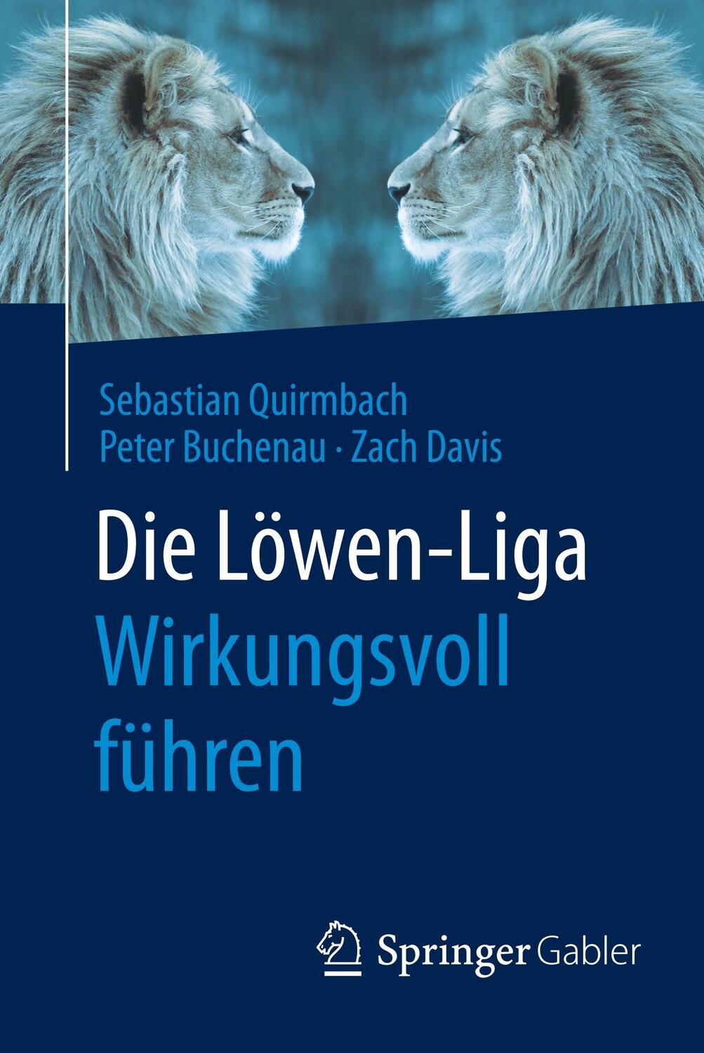 Cover: 9783658052867 | Die Löwen-Liga: Wirkungsvoll führen | Sebastian Quirmbach (u. a.)