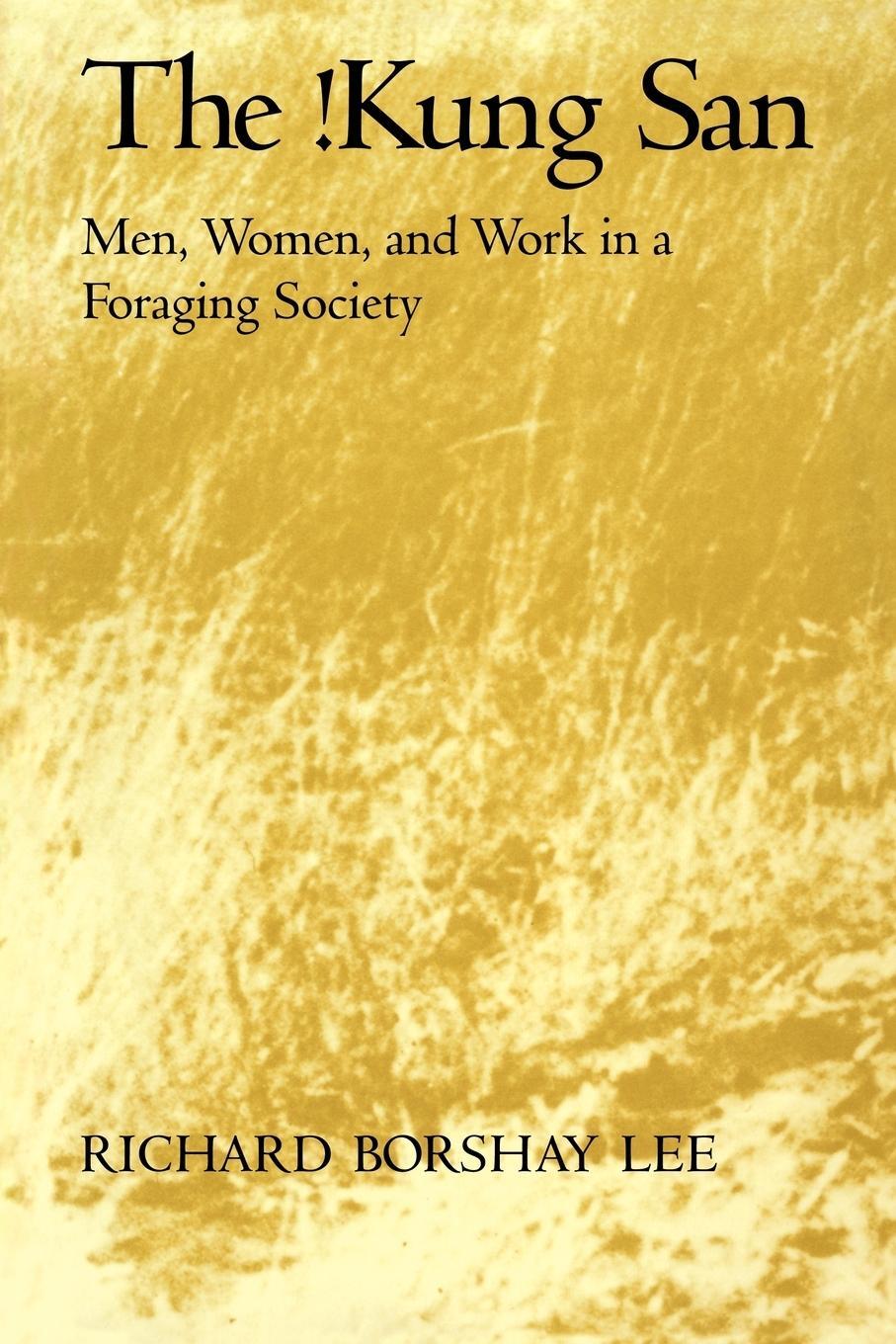 Cover: 9780521295611 | The Kung San | Men, Women and Work in a Foraging Society | Lee | Buch