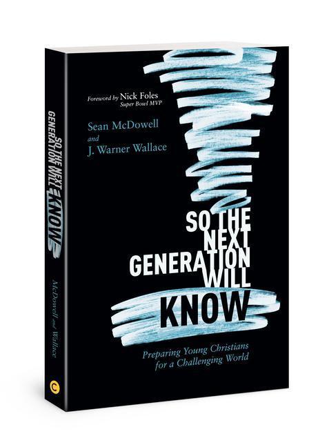 Cover: 9781434712288 | So the Next Generation Will Know | Sean Mcdowell (u. a.) | Taschenbuch