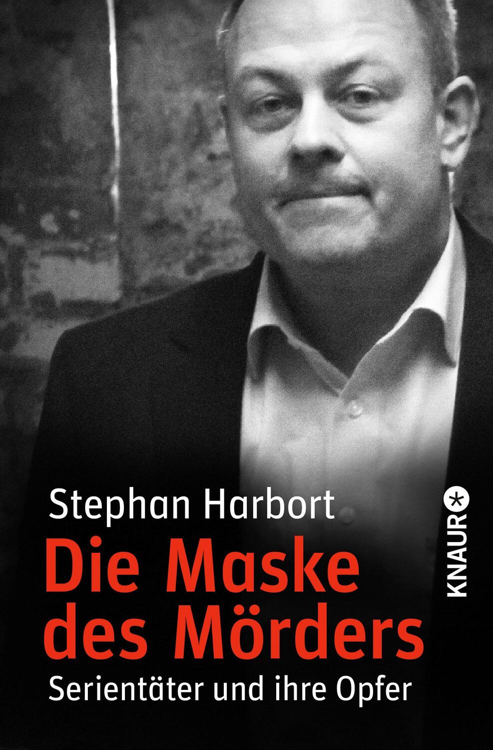 Cover: 9783426786062 | Die Maske des Mörders | Serientäter und ihre Opfer | Stephan Harbort