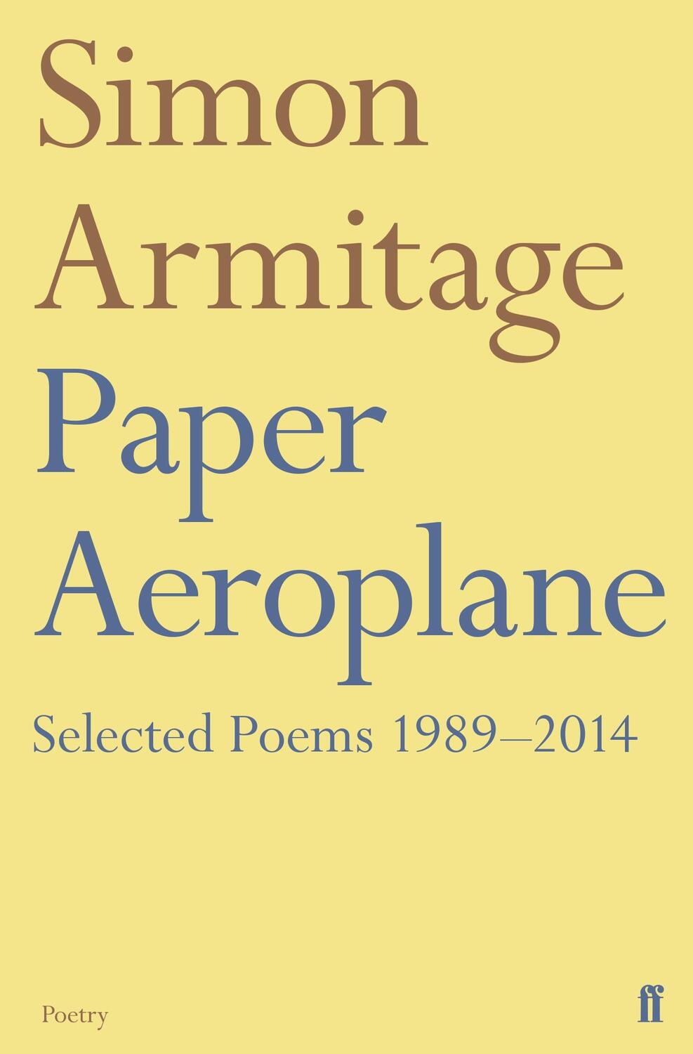Cover: 9780571353392 | Paper Aeroplane: Selected Poems 1989-2014 | Simon Armitage | Buch