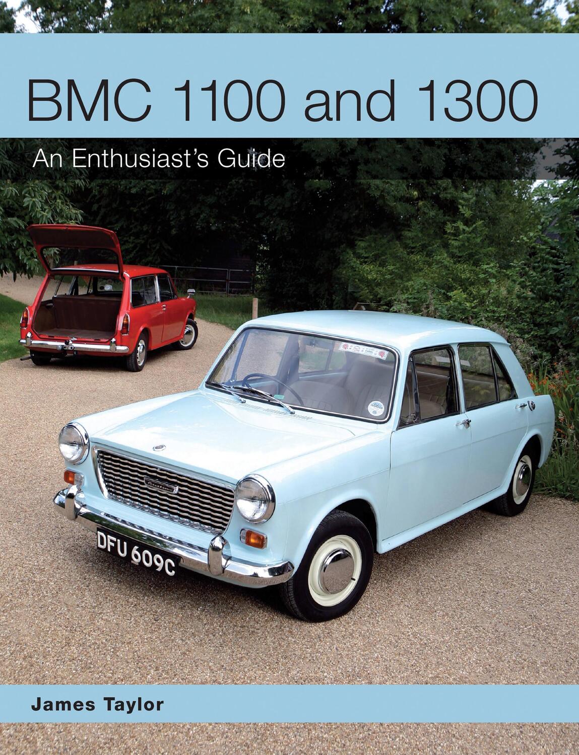 Cover: 9781847979896 | BMC 1100 and 1300 | An Enthusiast's Guide | James Taylor | Taschenbuch