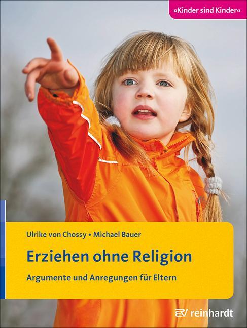 Cover: 9783497023677 | Erziehen ohne Religion | Argumente und Anregungen für Eltern | Buch
