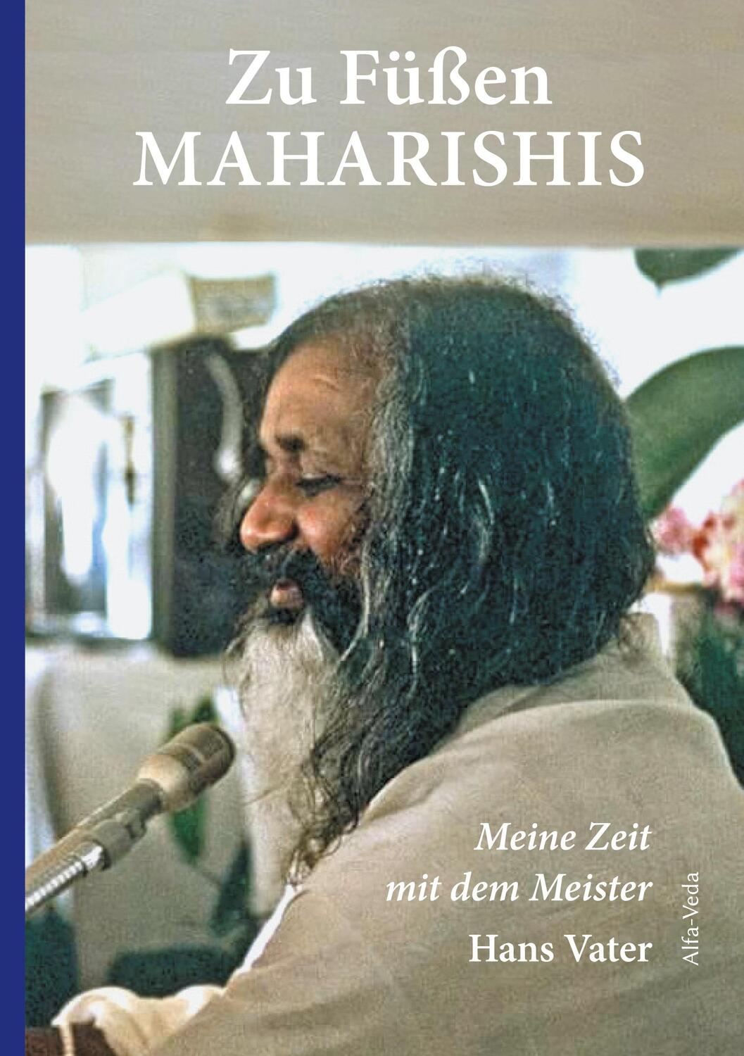Cover: 9783945004364 | Zu Füßen Maharishis | Meine Zeit mit dem Meister | Hans Vater | Buch