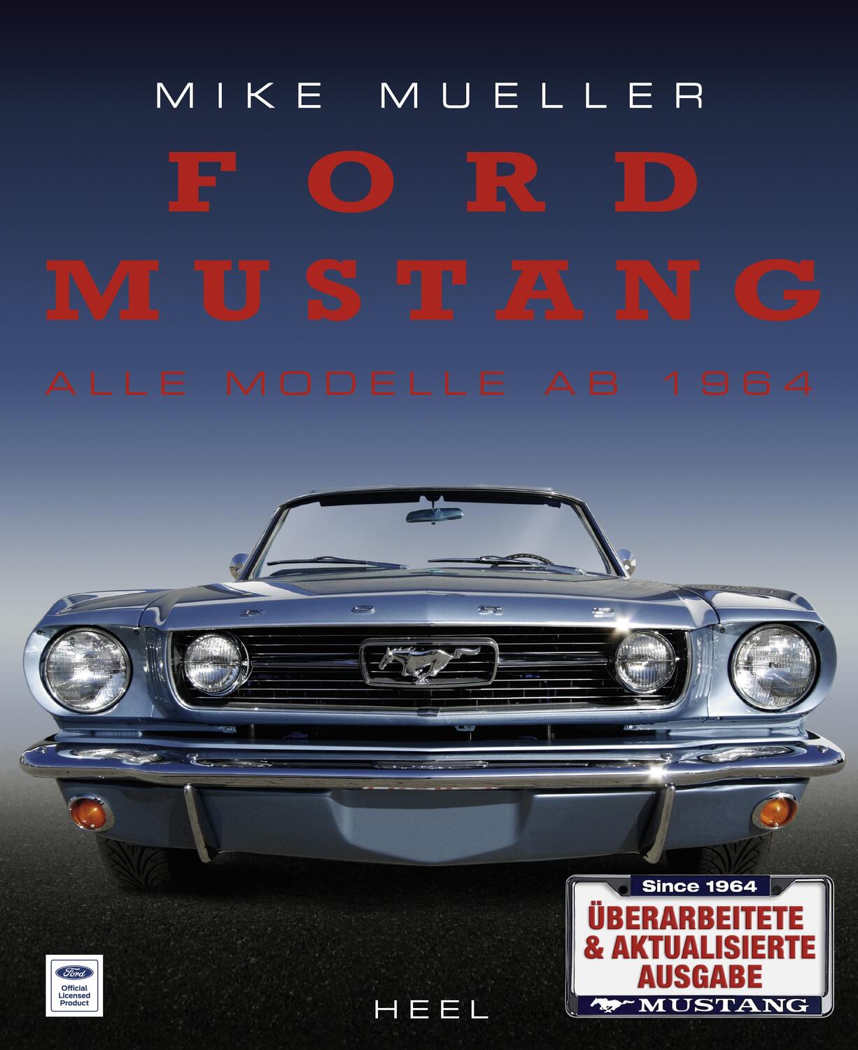 Cover: 9783958433588 | Ford Mustang | Alle Modelle ab 1964 | Mike Mueller | Buch | Deutsch