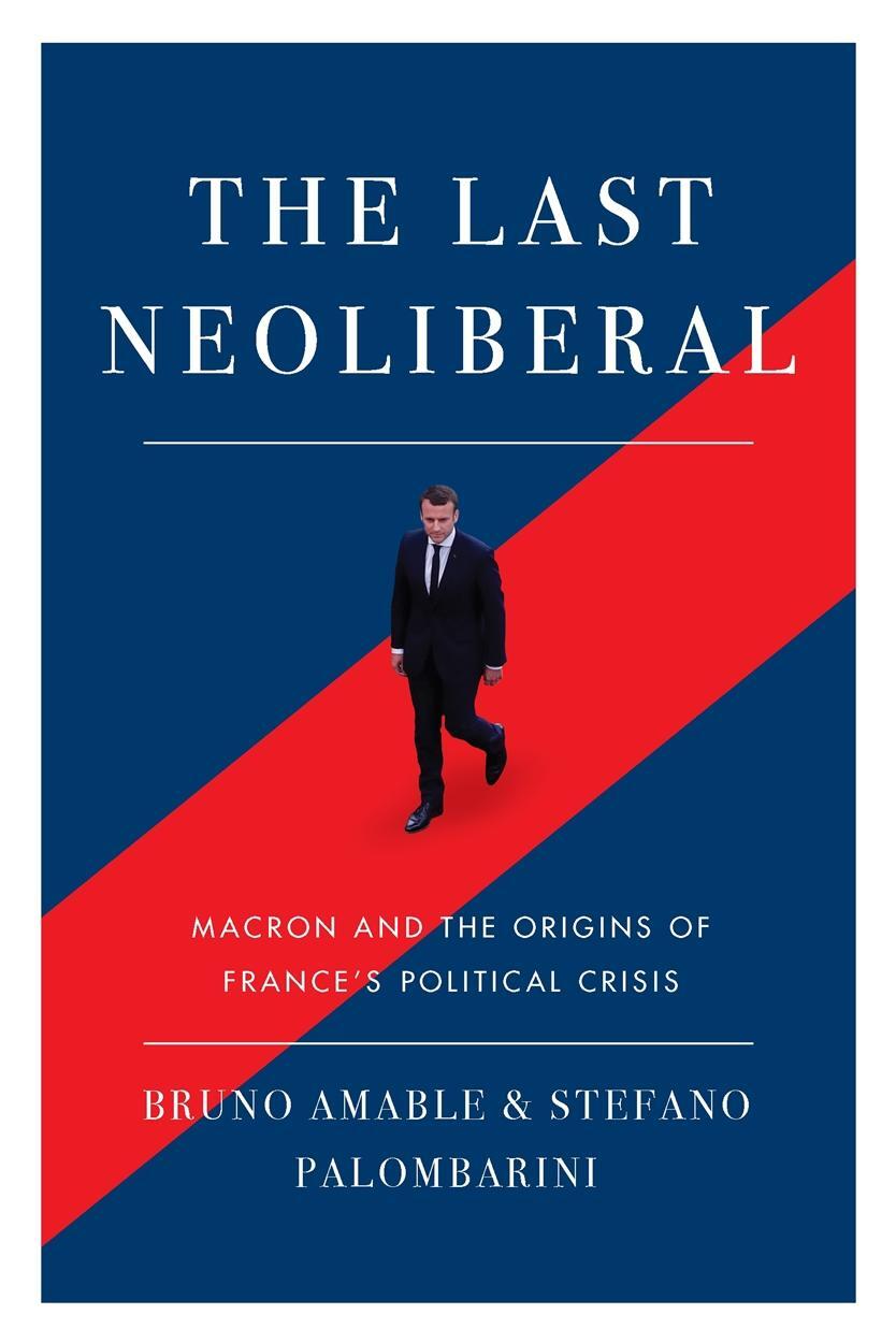 Cover: 9781788733571 | The Last Neoliberal | Bruno Amable (u. a.) | Taschenbuch | Englisch