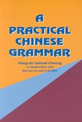 Cover: 9789622015951 | Cheung, S: A Practical Chinese Grammar | Samuel Hung-nin Cheung | Buch