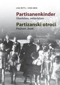 Cover: 9783854354994 | Partisanenkinder /Partizanski otroci | Lisa Rettl | Taschenbuch | 2006