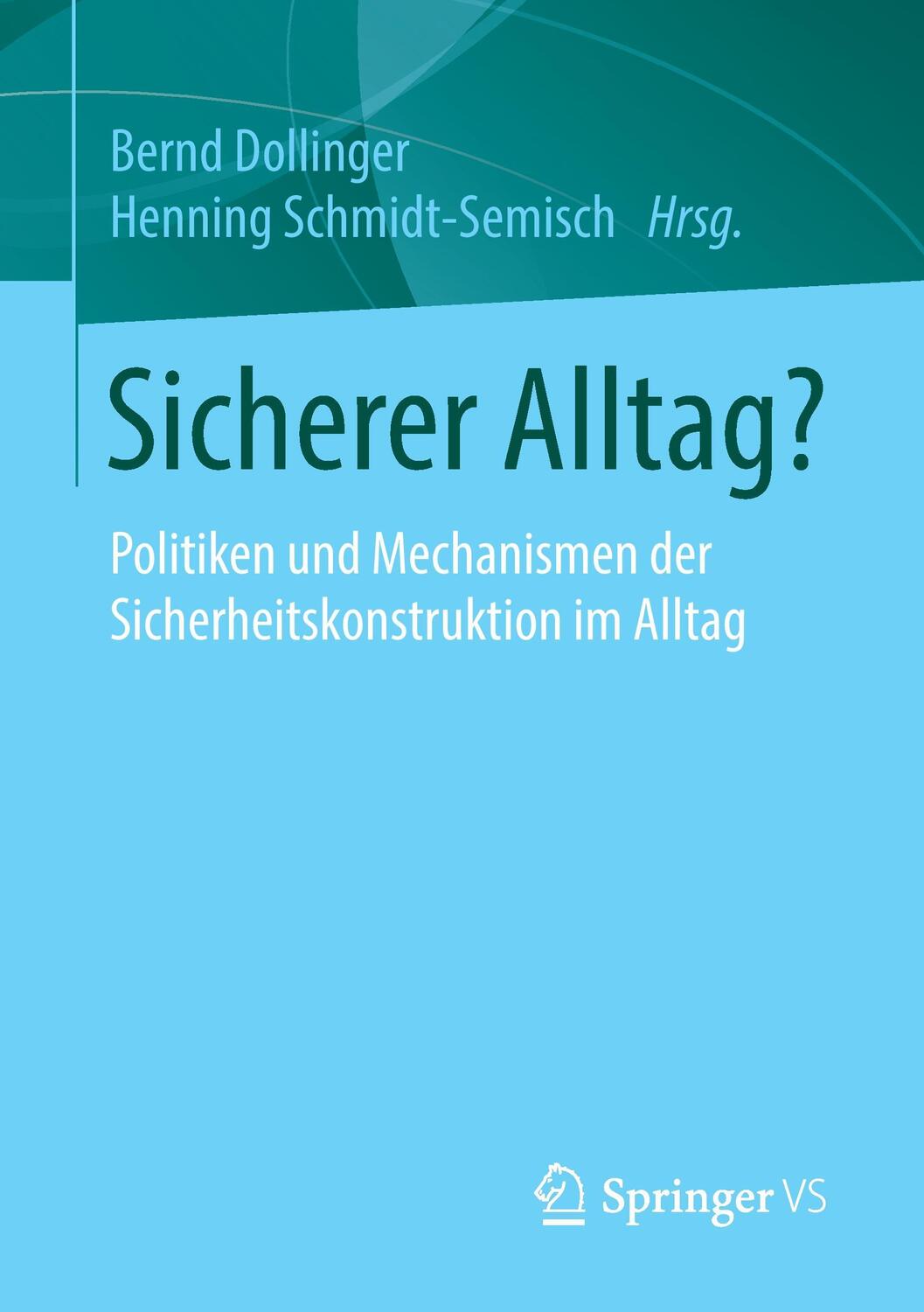 Cover: 9783658072674 | Sicherer Alltag? | Henning Schmidt-Semisch (u. a.) | Taschenbuch
