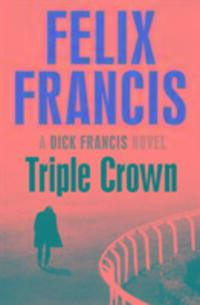 Cover: 9781471155499 | Triple Crown | Felix Francis | Taschenbuch | Englisch | 2017