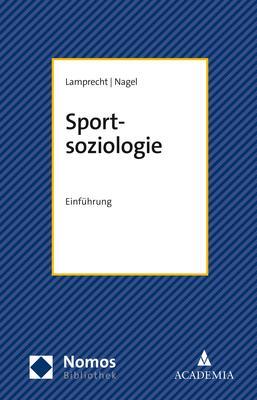 Cover: 9783848772230 | Sportsoziologie | Einführung | Siegfried Nagel (u. a.) | Taschenbuch