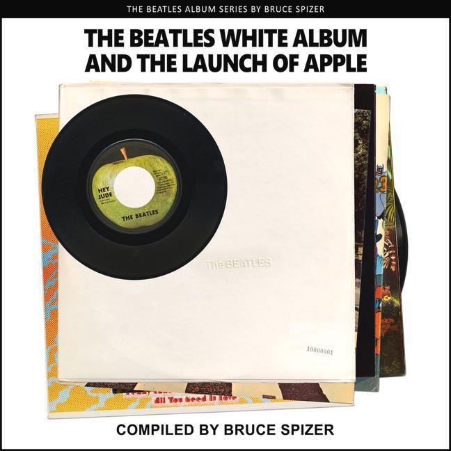 Cover: 9781637610039 | The Beatles White Album and the Launch of Apple | Bruce Spizer | Buch