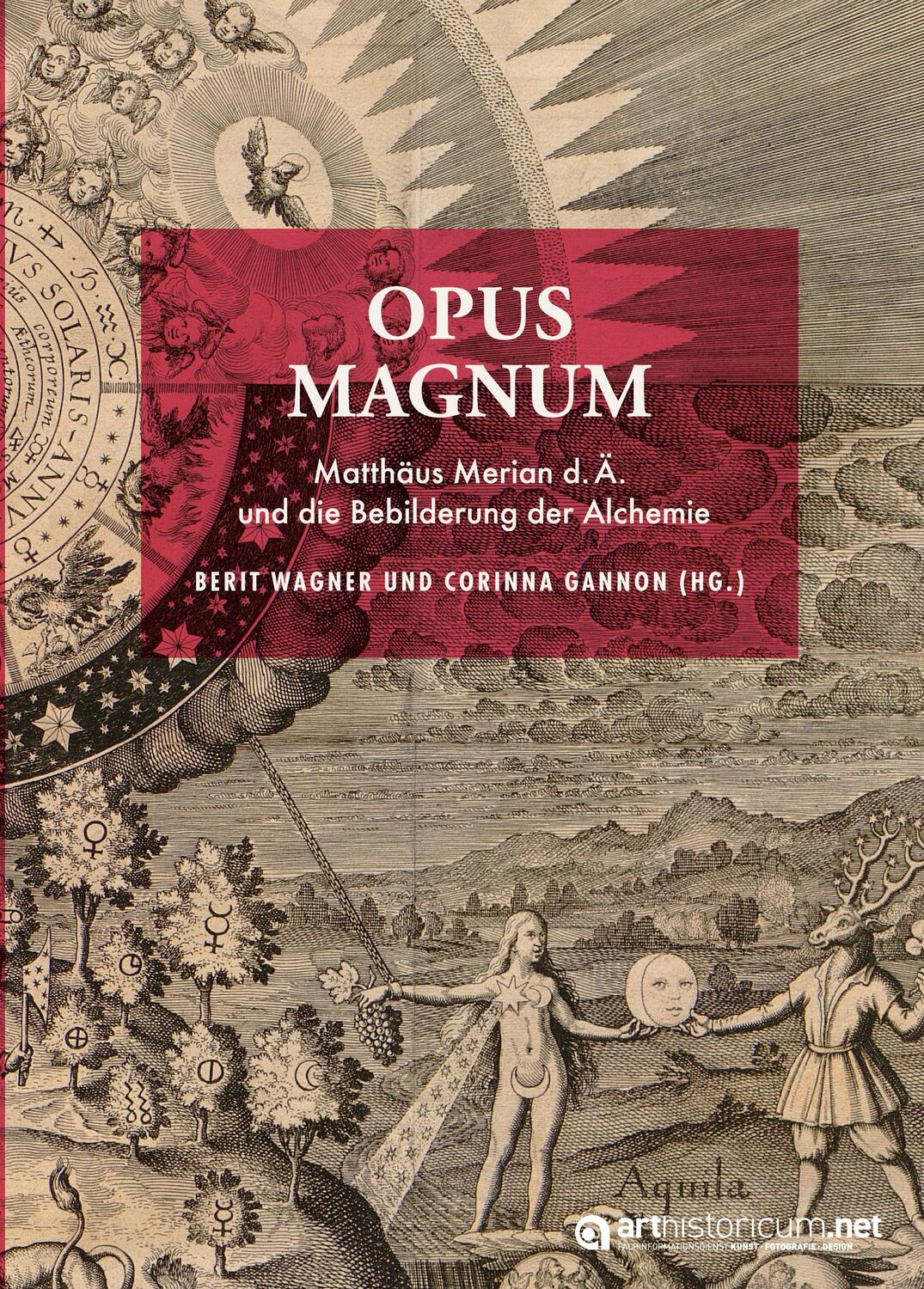 Cover: 9783985012466 | OPUS MAGNUM | Matthäus Merian d.Ä. und die Bebilderung der Alchemie