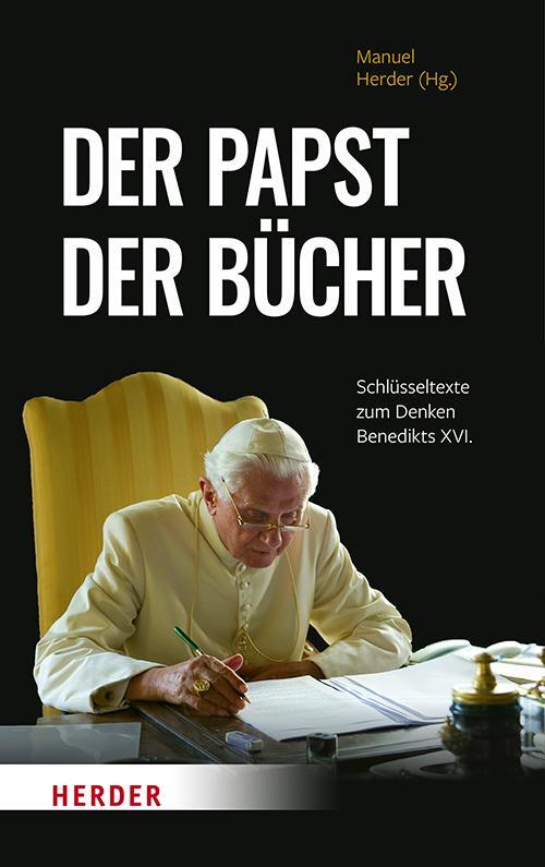 Cover: 9783451392139 | Der Papst der Bücher | Schlüsseltexte zum Denken Benedikts XVI. | XVI.