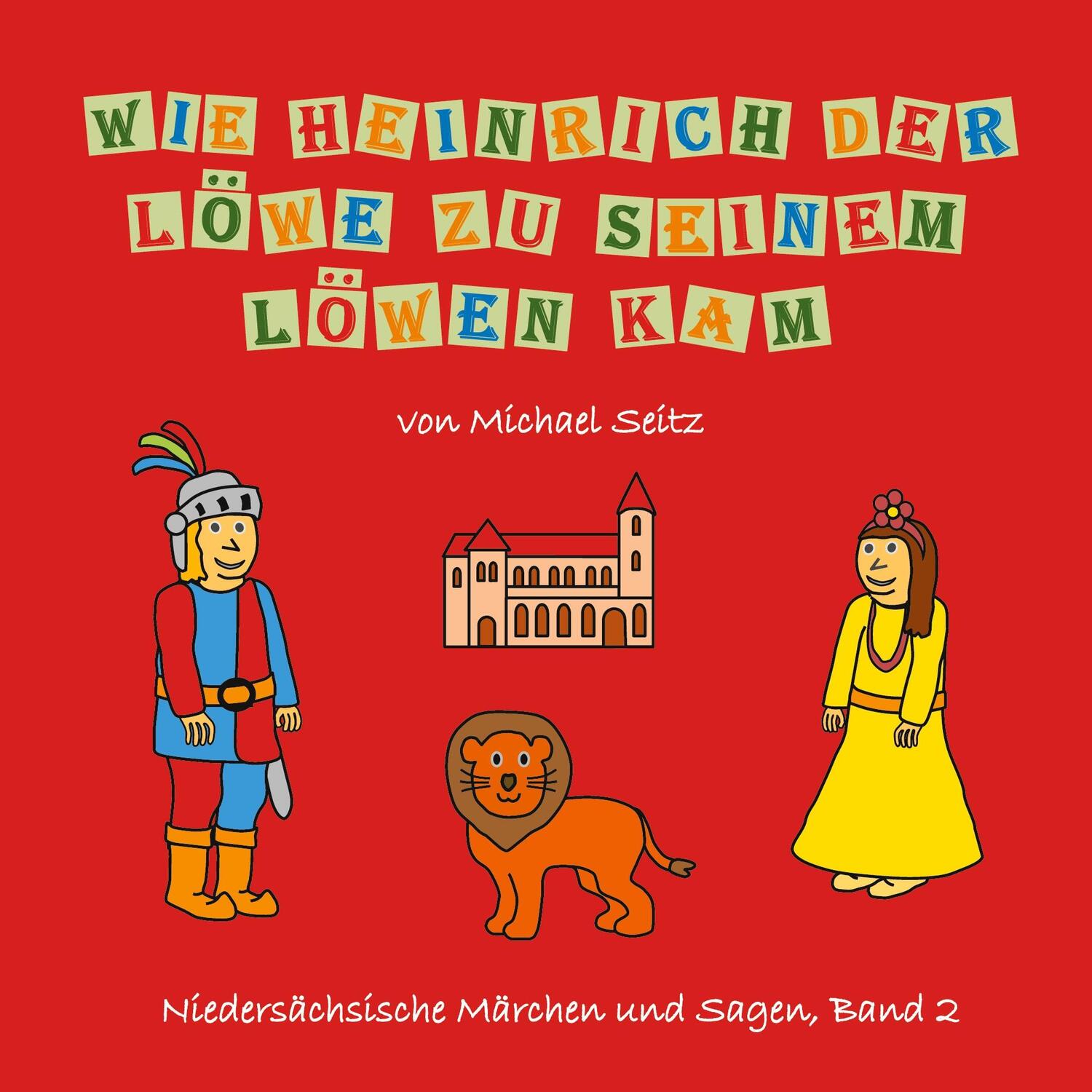 Cover: 9783751978040 | Wie Heinrich der Löwe zu seinem Löwen kam | Michael J. Seitz | Buch