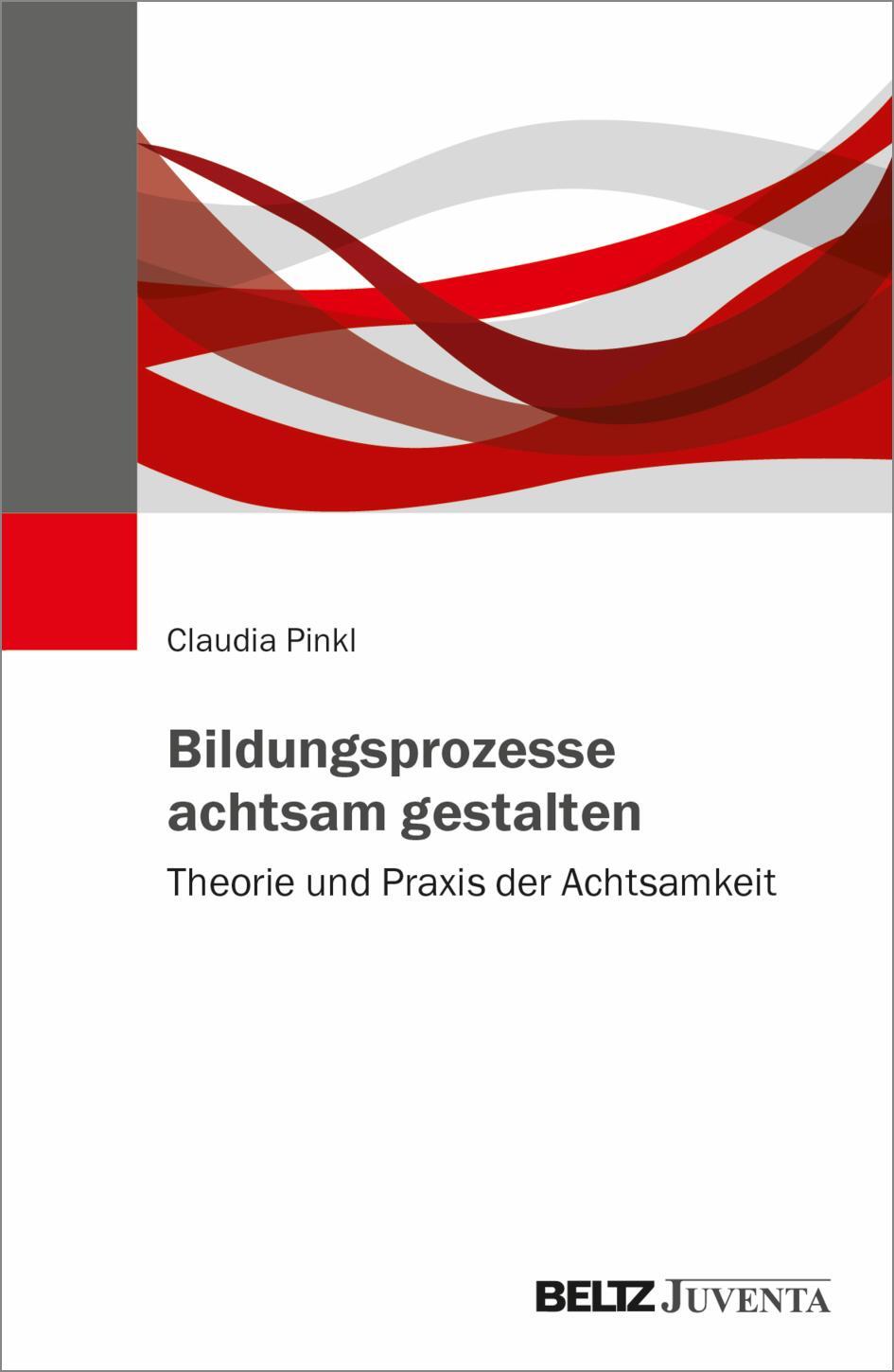 Cover: 9783779973041 | Bildungsprozesse achtsam gestalten | Claudia Pinkl | Taschenbuch