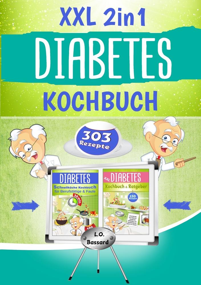 Cover: 9783757943165 | XXL 2in1 Diabetes Kochbuch | Leonardo Oliver Bassard | Taschenbuch