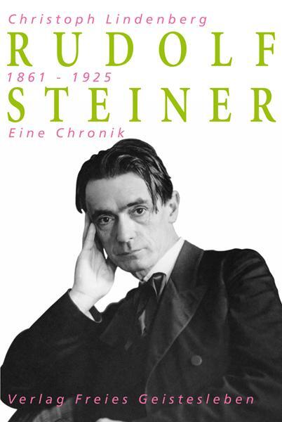 Cover: 9783772518614 | Rudolf Steiner - Eine Chronik | 1861-1925 | Christoph Lindenberg