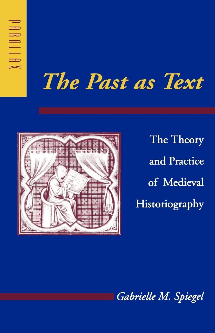 Cover: 9780801862595 | The Past as Text | The Theory and Practice of Medieval Historiography