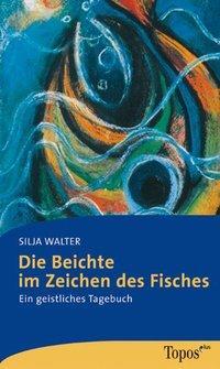 Cover: 9783786785583 | Die Beichte im Zeichen des Fisches | Ein geistliches Tagebuch | Walter
