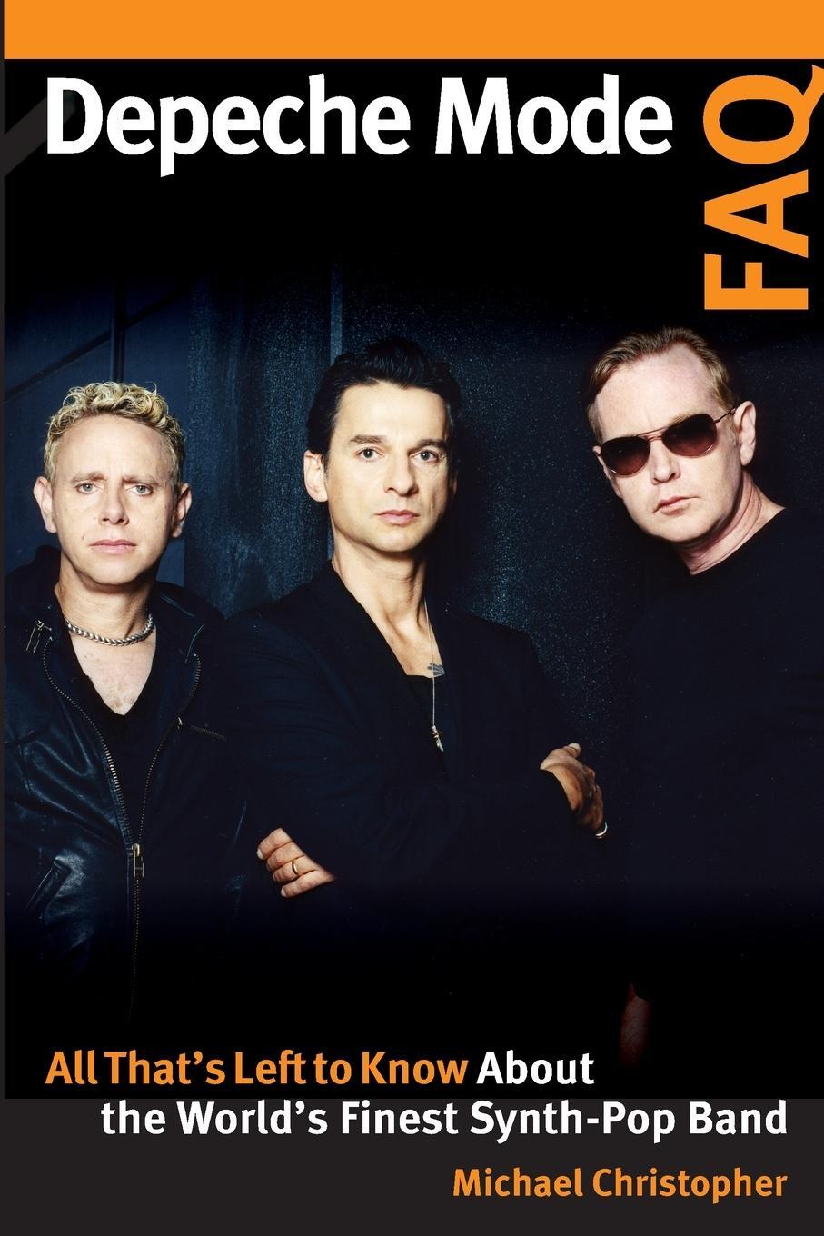 Cover: 9781617137297 | Depeche Mode FAQ | Michael Christopher | Taschenbuch | FAQ | Paperback