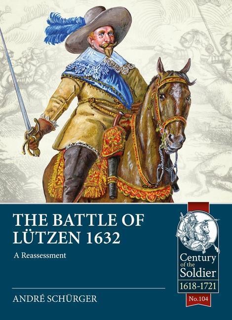 Cover: 9781915113962 | The Battle of Lützen 1632: A Reassessment | Andre Schürger | Buch