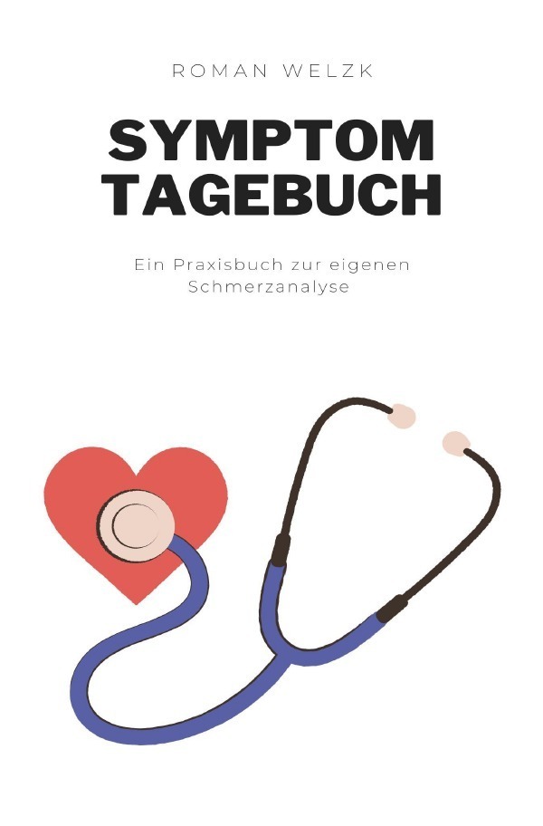 Cover: 9783757561444 | Symptom Tagebuch: Schmerztagebuch, Schmerzprotokoll für akute...