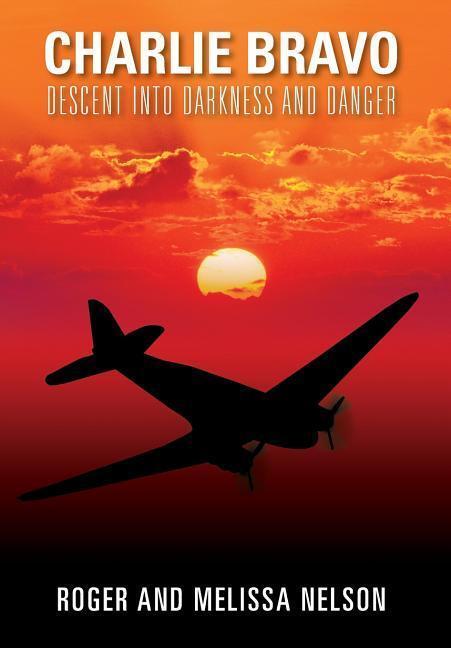 Cover: 9781478791768 | Charlie Bravo | Descent into Darkness and Danger | Nelson (u. a.)