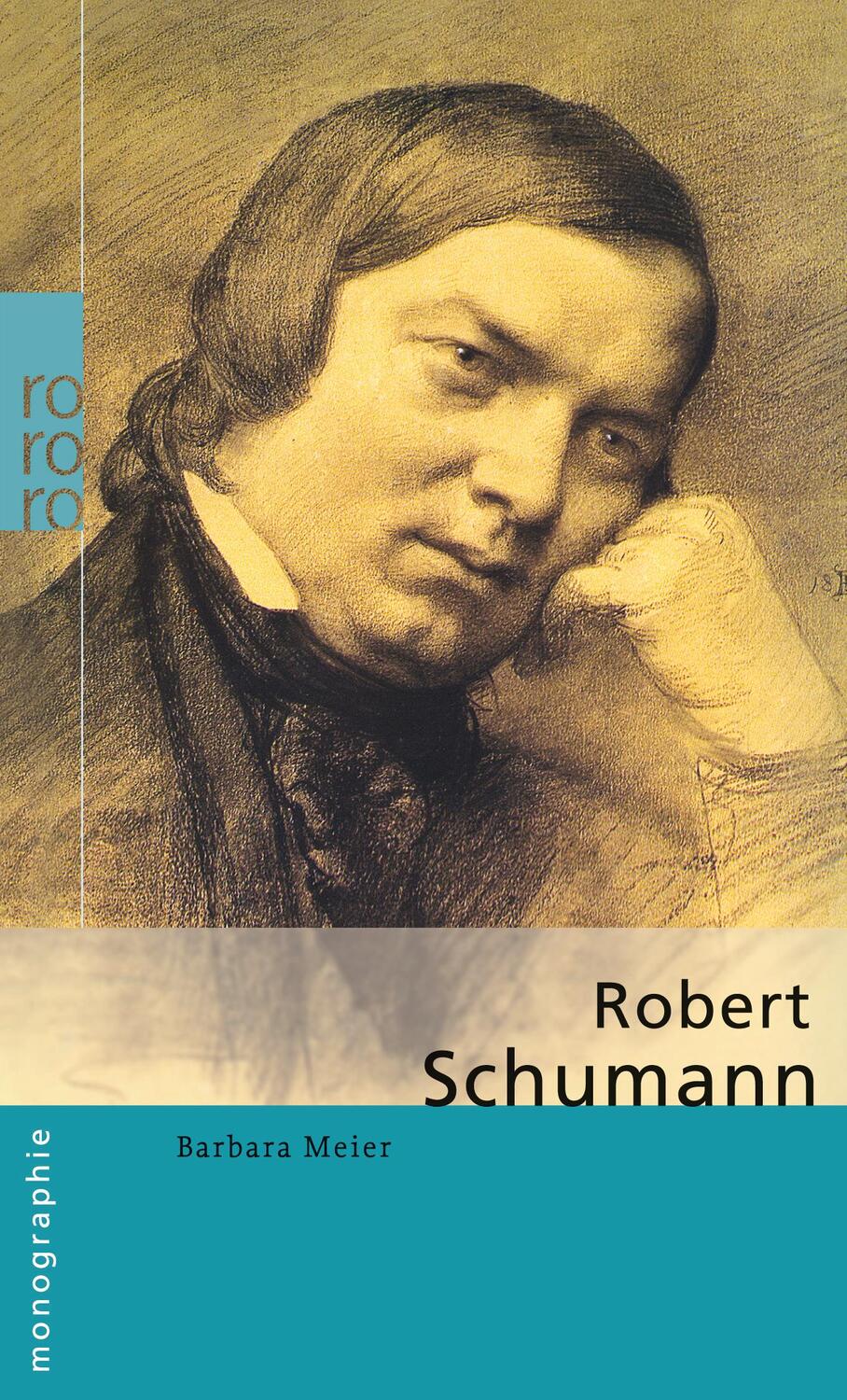 Cover: 9783499507144 | Robert Schumann | Barbara Meier | Taschenbuch | Rowohlt Monographie