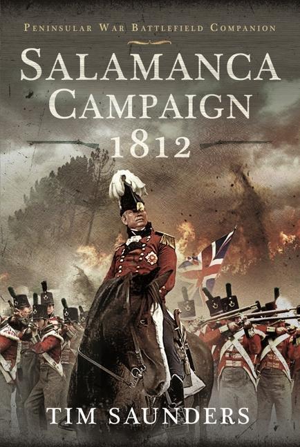 Cover: 9781399001366 | Salamanca Campaign 1812 | Saunders, Tim | Buch | Gebunden | Englisch