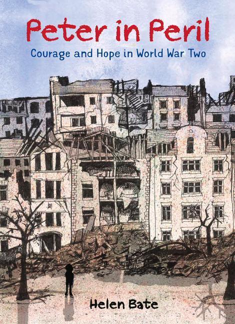 Cover: 9781910959572 | Peter in Peril | Courage and Hope in World War Two | Helen Bate | Buch