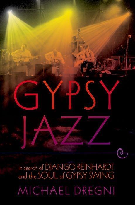 Cover: 9780199756254 | Gypsy Jazz | In Search of Django Reinhardt and the Soul of Gypsy Swing