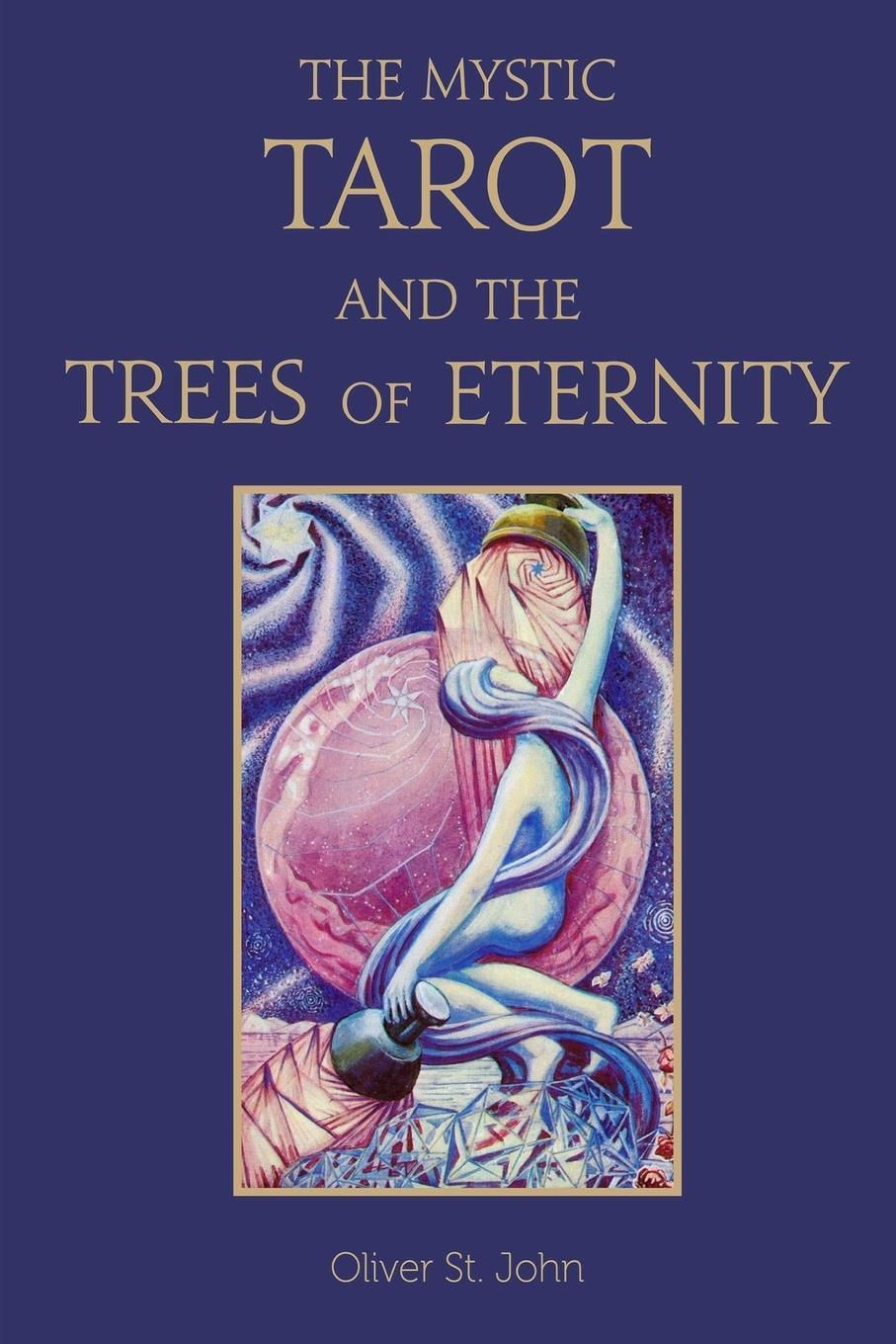 Cover: 9781782806400 | The Mystic Tarot and the Trees of Eternity | Oliver St. John | Buch