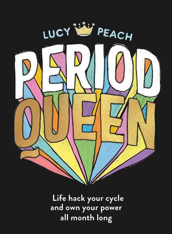 Cover: 9781911632467 | Period Queen | Life hack your cycle and own your power all month long