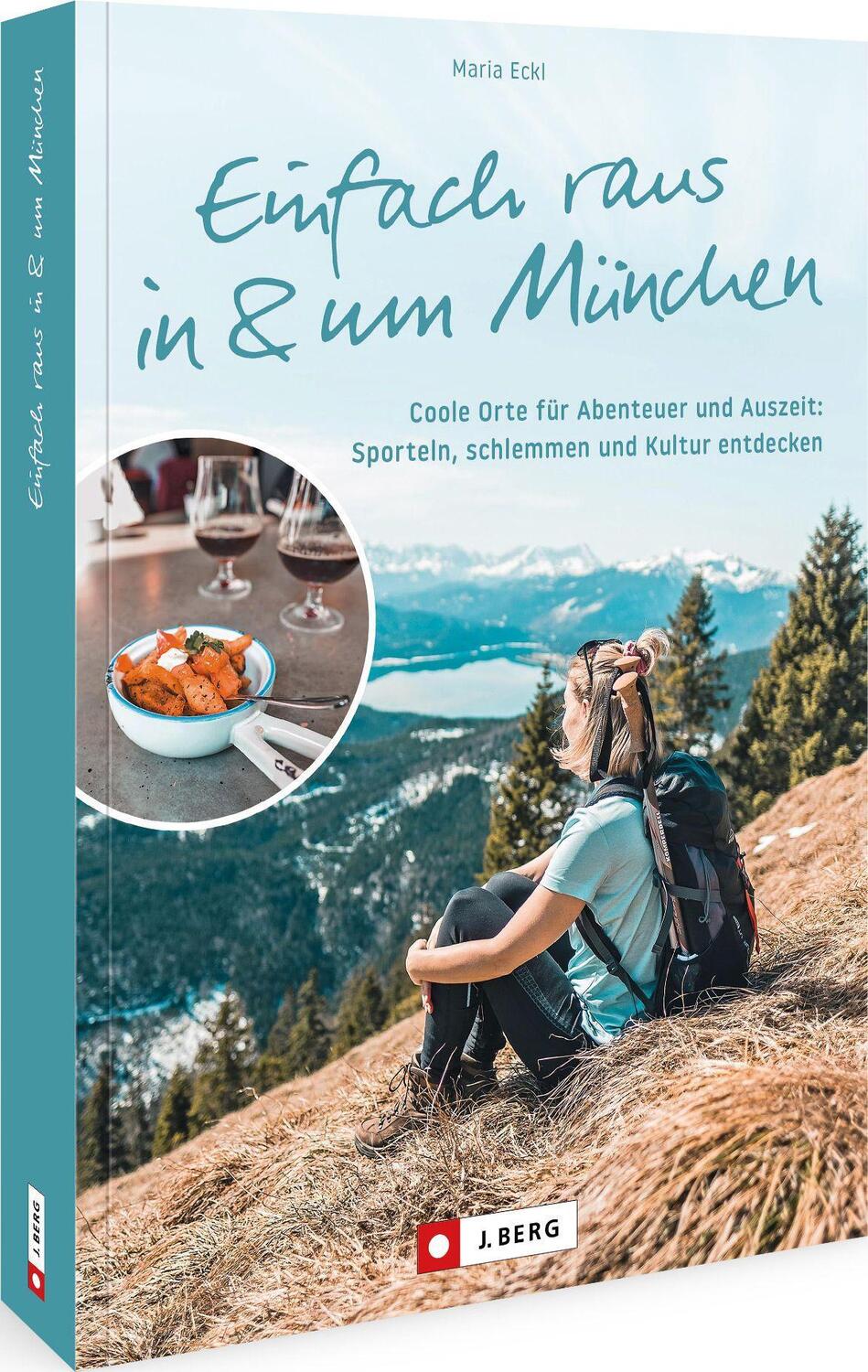 Cover: 9783862468386 | Einfach raus in und um München | Coole Orte für Abenteuer und Auszeit
