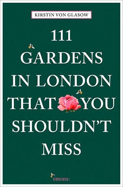 Cover: 9783740801434 | 111 Gardens in London That You Shouldn't Miss | 111 Places .. | Glasow