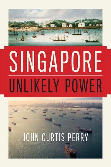 Cover: 9780190469504 | Singapore | Unlikely Power | John Curtis Perry | Buch | Gebunden