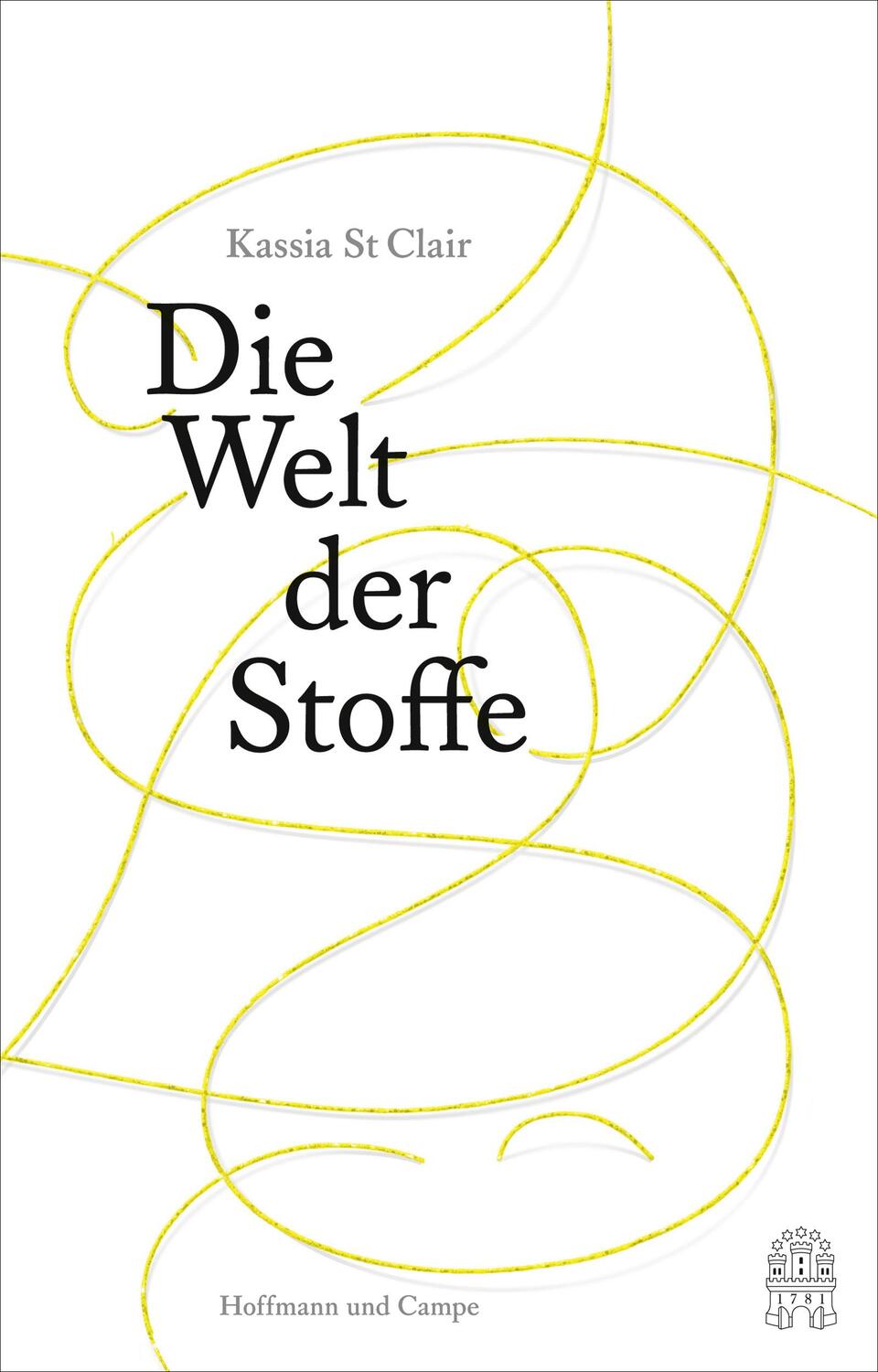 Cover: 9783455006414 | Die Welt der Stoffe | Kassia St Clair | Buch | 416 S. | Deutsch | 2020